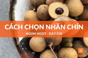 cách chọn nhãn chín ngon ngọt, dày cui