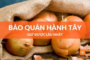 Cách bảo quản hành tây lâu nhất