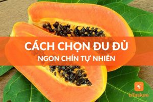 cách chọn đu đủ ngon