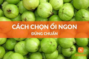 cách chọn ổi ngon không bị chát