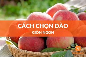 cách chọn đào giòn ngon