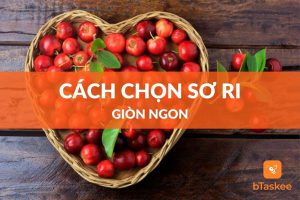 cách chọn sơ ri giòn ngon