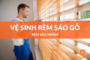 Cách vệ sinh rèm sáo gỗ và rèm sáo nhôm