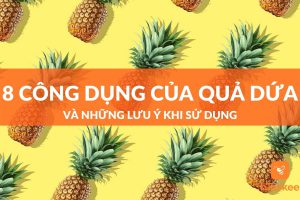 Công dụng quả dứa