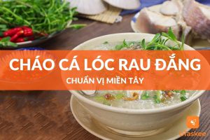 Cách nấu cháo cá lóc dân dã miền tây