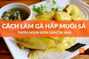 Cách làm gà hấp muối sả thơm ngon