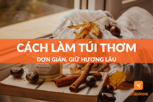 Cách Làm Túi Thơm