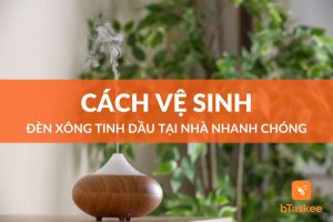 Cách làm sạch đèn xông tinh dầu