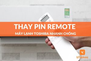 thay pin remote máy lạnh toshiba nhanh chóng