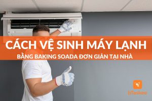 Vệ sinh máy lạnh bằng baking soda