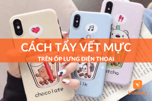 cách tẩy vết mực trên ốp lưng điện thoại