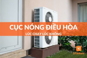 Cục nóng điều hòa lúc chạy lúc không