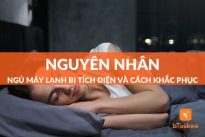 Ngủ máy lạnh bị tích điện