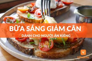 Xây dựng bữa sáng giảm cân hoàn hảo