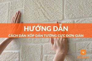 Cách dán xốp dán tường