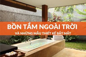 thiết kế bồn tắm ngoài trời