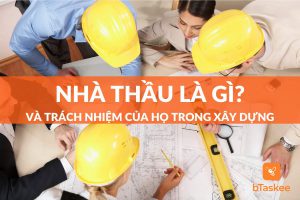 nhà thầu là gì và các loại nhà thầu xây dựng phổ biến hiện nay