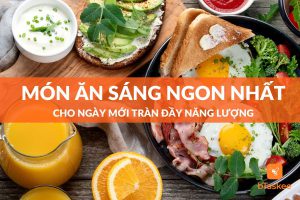 Món ăn sáng ngon nhất cho ngày mới tràn đầy năng lượng