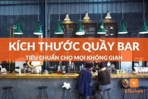 kích thước quầy bar đẹp tiêu chuẩn