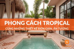 phong cách tropical trong thiết kế kiến trúc