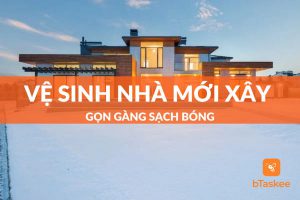 vệ sinh nhà mới xây