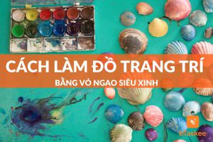 cách làm đồ trang trí bằng vỏ ngao