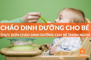 Cháo dinh dưỡng cho bé thơm ngon