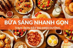 Thực đơn cho bữa sáng nhanh gọn đầy đủ chất