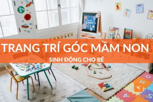 trang trí góc mầm non mới nhất 2023