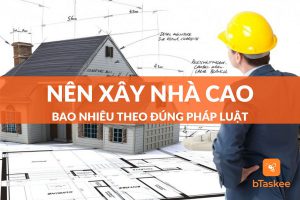 nên xây nhà cao bao nhiêu? kích thước nhà ở chuẩn nhất hiện nay