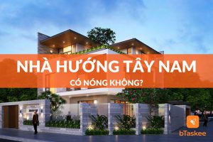 nhà hướng tây nam có nóng không