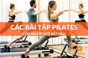 Pilates là gì? Các bài tập pilates cho người mới bắt đầu