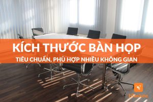 Lựa chọn kích thước bàn họp phù hợp đa dạng mục đích sử dụng