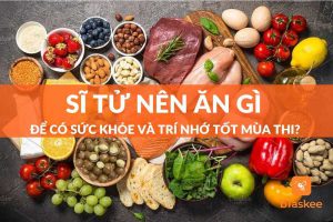 sĩ tử nên ăn gì để có sức khỏe và trí nhớ tốt mùa thi?