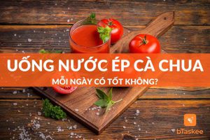 Góc giải đáp: Uống nước ép cà chua mỗi ngày có tốt không?