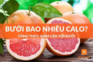 1 quả bưởi bao nhiêu calo? Công thức giảm cân với bưởi