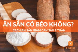 Ăn sắn có béo không? Cách ăn sắn giảm cân sau 2 tuần