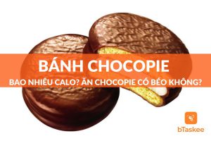 Bánh chocopie bao nhiêu calo? Ăn chocopie có béo không?