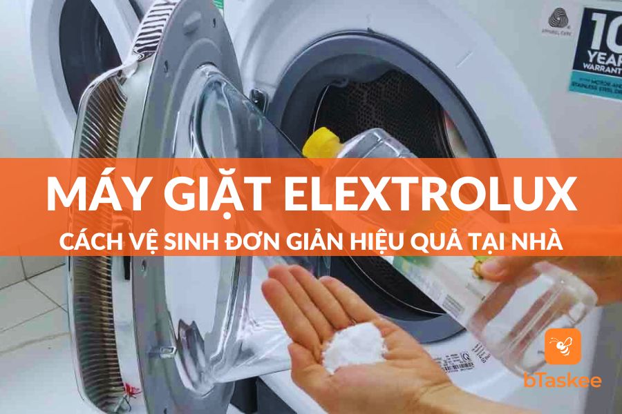 Cách vệ sinh máy giặt electrolux đơn giản ngay tại nhà