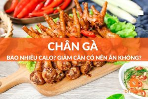 Chân gà bao nhiêu calo? Đang giảm cân có nên ăn không?