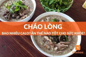 Cháo lòng bao nhiêu calo? Ăn thế nào để tốt cho sức khỏe