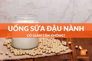 [Giải đáp] uống sữa đậu nành có giảm cân không?