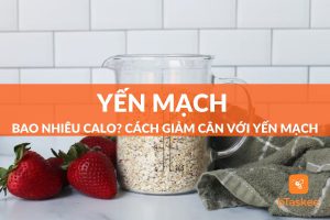 Yến mạch bao nhiêu calo? Công thức giảm cân với yến mạch