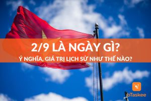 2/9 là ngày gì? Ý nghĩa và giá trị lịch sử ngày quốc khánh