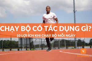 Chạy bộ có tác dụng gì? 10 lợi ích khi chạy bộ mỗi ngày