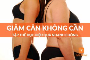 giảm cân không cần tập thể dục