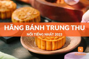 hãng bánh trung thu nổi tiếng