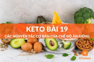 Keto bài 19 - các nguyên tắc cơ bản của chế độ ăn kiêng