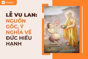 Lễ Vu Lan: Nguồn Gốc, Ý Nghĩa Về Đức Hiếu Hạnh Phật Giáo