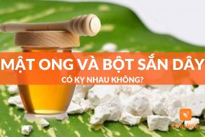 mật ong và bột sắn dây có kỵ nhau không